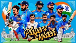 Indian Cricket Team: Players to Watch